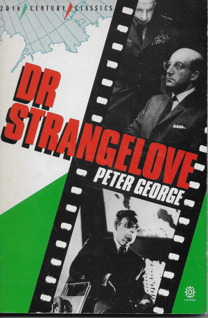 Cover of Dr Strangelove Or, How I Learned To Stop Worrying And Love The Bomb